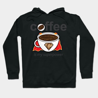 Coffee is my Superpower Hoodie